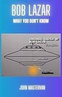 Algopix Similar Product 4 - Bob Lazar The Mystery Behind the Man