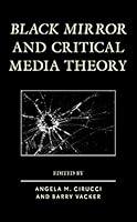 Algopix Similar Product 14 - Black Mirror and Critical Media Theory