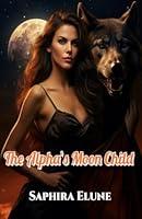 Algopix Similar Product 16 - The Alpha's Moon Child