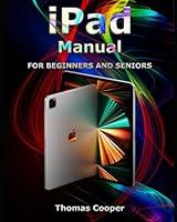 Algopix Similar Product 13 - iPad Manual for Beginners and Seniors