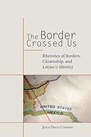 Algopix Similar Product 7 - The Border Crossed Us Rhetorics of