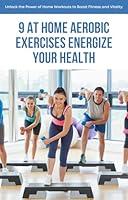 Algopix Similar Product 17 - 9 At Home Aerobic Exercises Energize