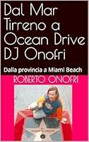 Algopix Similar Product 11 - Dal Mar Tirreno a Ocean Drive DJ Onofri