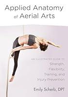 Algopix Similar Product 12 - Applied Anatomy of Aerial Arts An