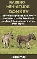 Algopix Similar Product 14 - RAISING MINIATURE DONKEY  The complete