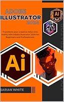 Algopix Similar Product 6 - ADOBE ILLUSTRATOR 2024 USERS GUIDE