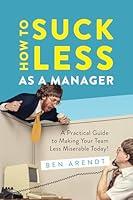 Algopix Similar Product 11 - How to Suck Less as a Manager A