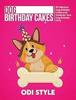 Algopix Similar Product 5 - Dog Birthday Cakes 20 Delicious Dog