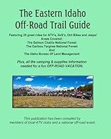 Algopix Similar Product 15 - The Eastern Idaho OffRoad Trail Guide