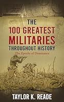 Algopix Similar Product 16 - The 100 Greatest Militaries Throughout