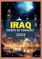 Algopix Similar Product 8 - IRAQ GUIDA DI VIAGGIO 2024 Una guida