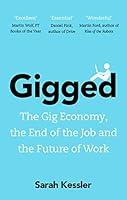 Algopix Similar Product 11 - Gigged The Gig Economy the End of the