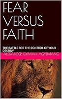 Algopix Similar Product 5 - FEAR VERSUS FAITH THE BATTLE FOR THE