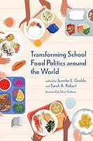 Algopix Similar Product 9 - Transforming School Food Politics