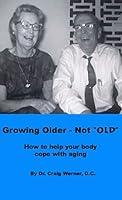 Algopix Similar Product 20 - Growing Older  Not OLD How to help