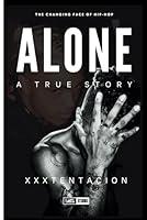 Algopix Similar Product 2 - Alone A True Story of XXXTENTACION