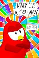 Algopix Similar Product 3 - Never Give a Bird Candy A Funny and