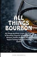 Algopix Similar Product 6 - All Things Bourbon Learn the History