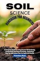 Algopix Similar Product 20 - SOIL SCIENCE HANDBOOK FOR BEGINNERS A