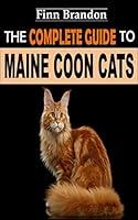 Algopix Similar Product 10 - THE COMPLETE GUIDE TO MAINE COON CATS