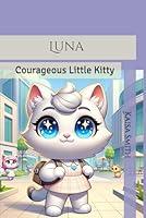 Algopix Similar Product 17 - Courageous Little Kitty Luna