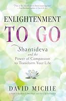 Algopix Similar Product 18 - Enlightenment to Go Shantideva and the