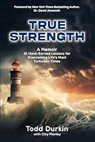 Algopix Similar Product 5 - TRUE STRENGTH A Memoir  31