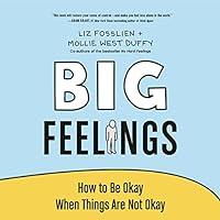 Algopix Similar Product 13 - Big Feelings How to Be Okay When