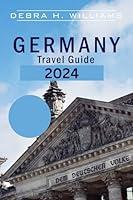 Algopix Similar Product 8 - GERMANY TRAVEL GUIDE 2024 Explore