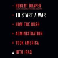 Algopix Similar Product 18 - To Start a War How the Bush