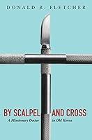 Algopix Similar Product 7 - By Scalpel and Cross A Missionary