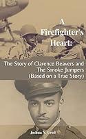 Algopix Similar Product 4 - A Firefighters Heart The Story of