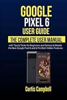 Algopix Similar Product 14 - Google Pixel 6 User Guide The Complete