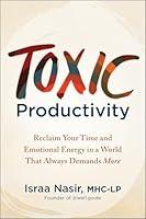 Algopix Similar Product 13 - Toxic Productivity Reclaim Your Time