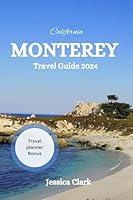 Algopix Similar Product 13 - Monterey California Travel Guide 2024