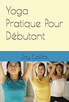 Algopix Similar Product 9 - Yoga Pratique Pour Dbutant French