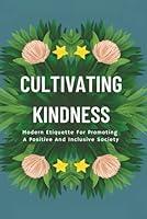 Algopix Similar Product 16 - Cultivating Kindness Modern Etiquette