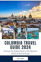 Algopix Similar Product 11 - Colombia Travel Guide 2024 Discover