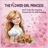 Algopix Similar Product 20 - The Flower Girl Princess How To Be An