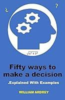 Algopix Similar Product 1 - Fifty Ways To Make A Decision Take the