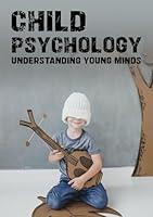 Algopix Similar Product 9 - Understanding Young Minds The Child