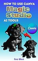 Algopix Similar Product 2 - How to Use Canva Magic Studio AI Tools