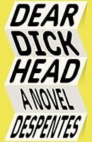 Algopix Similar Product 13 - Dear Dickhead: A Novel