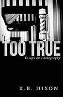 Algopix Similar Product 1 - Too True: Essays on Photography