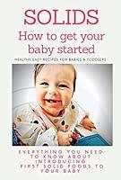 Algopix Similar Product 8 - Solids How to Get Your Baby Started