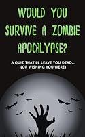 Algopix Similar Product 4 - Would You Survive a Zombie Apocalypse