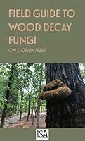 Algopix Similar Product 4 - Field Guide to Wood Decay Fungi on