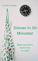 Algopix Similar Product 3 - Dinner in 30 Minutes When you dont