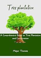 Algopix Similar Product 6 - Tree plantation A Comprehensive Guide