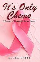Algopix Similar Product 10 - Its Only Chemo A Journey of